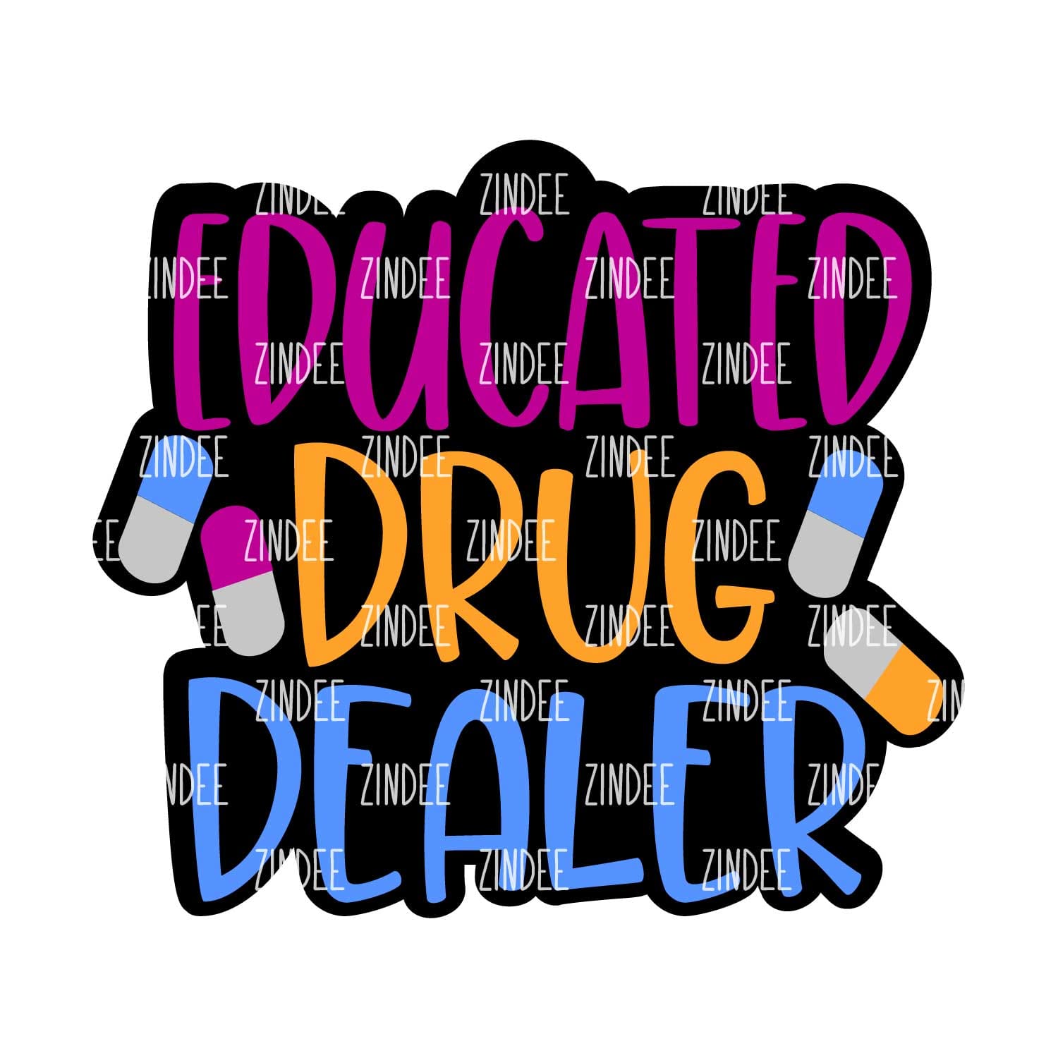 Educated Drug Dealer 1.5 inch – Acrylic Blanks, Stickers, Printed Vinyl,  Glitter and more!