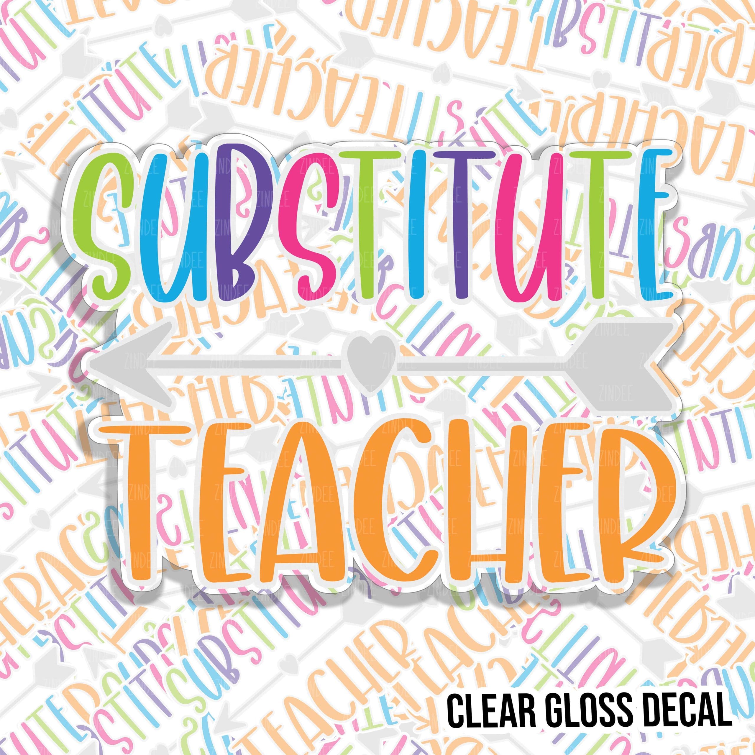 Substitute Teacher kiss cut decal (3 inch) CLEAR GLOSS – Zindee.com